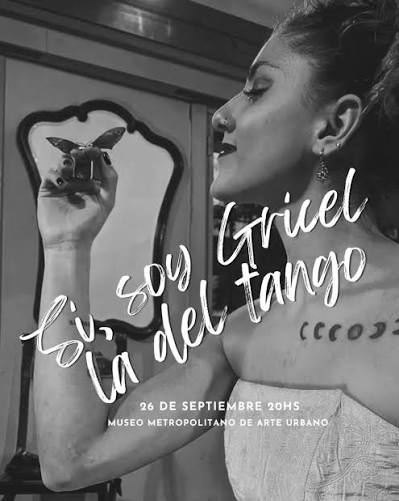 Si soy Gricel, la del tango.